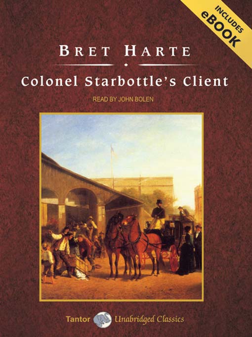 Title details for Colonel Starbottle's Client and Other Short Stories by Bret Harte - Wait list